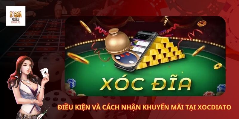 Điều Kiện Và Cách Nhận Khuyến Mãi Tại Xocdiato 