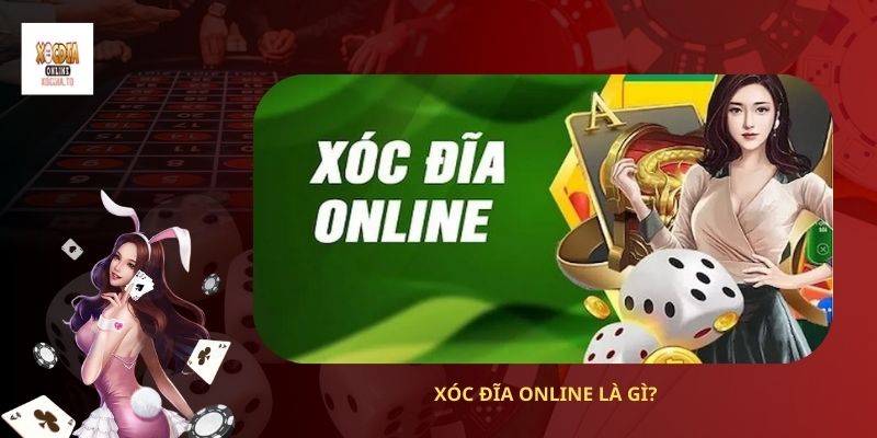 Xóc đĩa online là gì