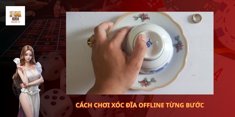 Cách chơi xóc đĩa offline từng bước