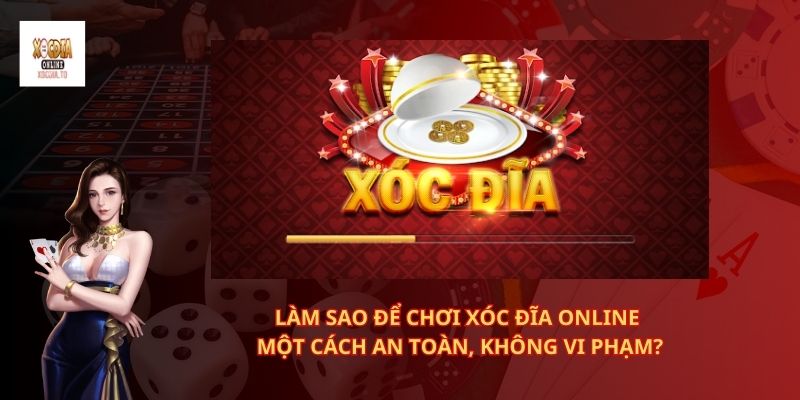 Chỉ chơi trên nền tảng uy tín, hợp pháp