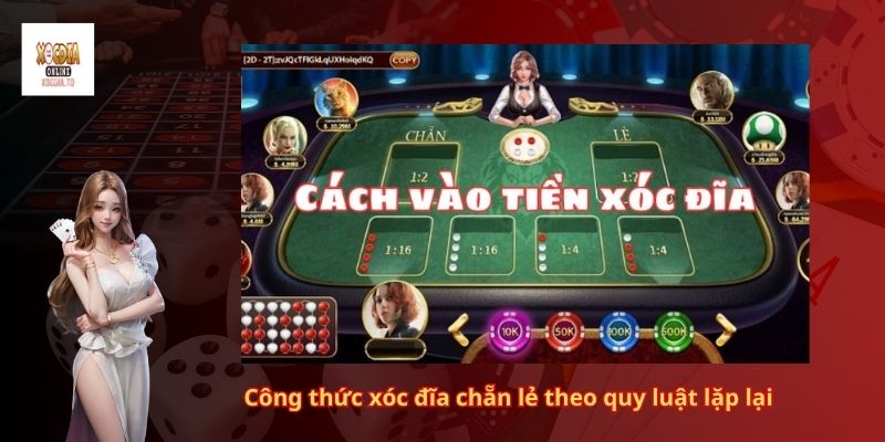 Công thức xóc đĩa chẵn lẻ theo quy luật lặp lại
