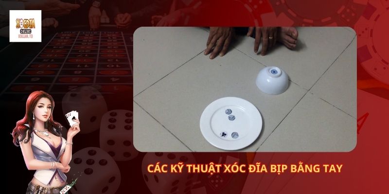 Các Kỹ Thuật Xóc Đĩa Bịp Bằng Tay