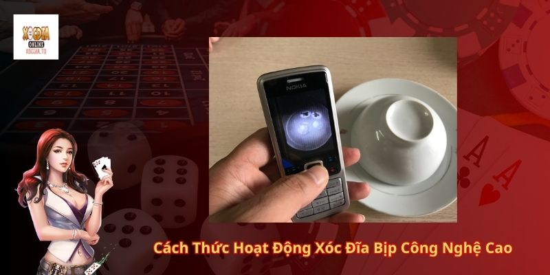 Cách Thức Hoạt Động Xóc Đĩa Bịp Công Nghệ Cao