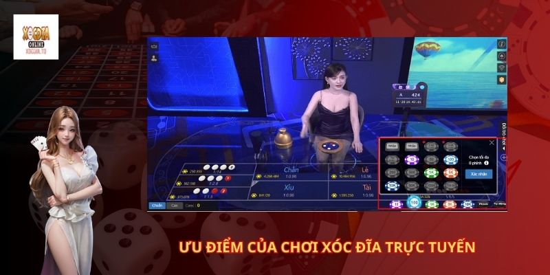 Ưu điểm của chơi xóc đĩa trực tuyến